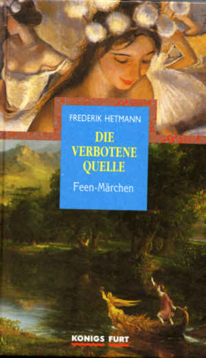 Frederik Hetmann - Die verbotene Quelle