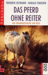 Frederik Hetmann/Harald Tondern - Das Pferd ohne Reiter
